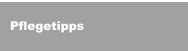 Pflegetipps